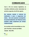 ATENÇÃO: as reuniões ordinárias serão retomadas na próxima segunda, dia 04 de agosto, sem a presença do público ATENÇÃO: as reuniões ordinárias serão retomadas na próxima segunda, dia 04 de agosto, sem a presença do público