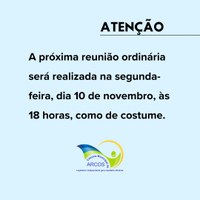 COMUNICADO: a próxima reunião ordinária será realizada na segunda-feira, dia 10 de novembro